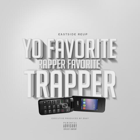 Yo Favorite Rapper Favorite Trapper