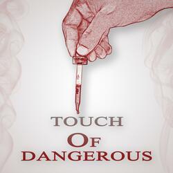 Touch of Dangerous