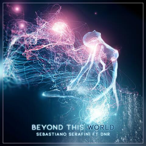 Beyond This World (feat. Dnr)