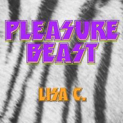 Pleasure Beast (feat. Lisa C)