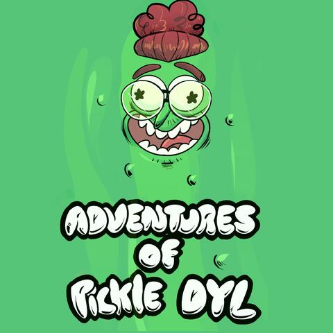 Adventures of Pickle Dyl