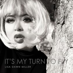 It's My Turn to Fly