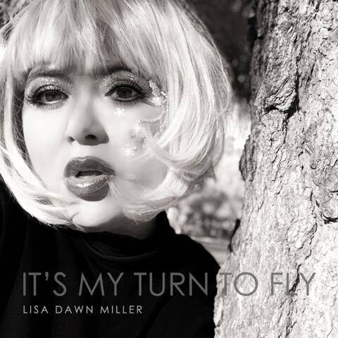 It's My Turn to Fly