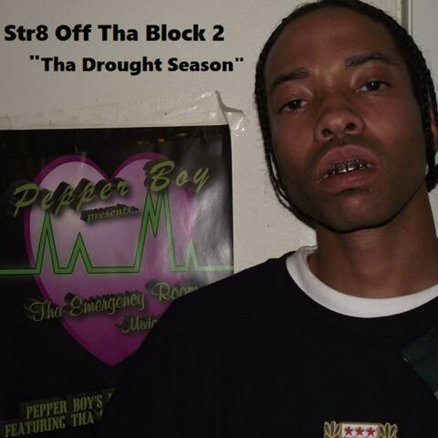 Str8 Off Tha Block 2 "Tha Drought Season"