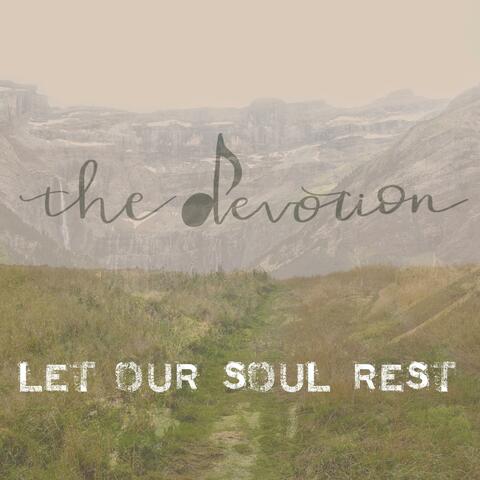 Let Our Soul Rest