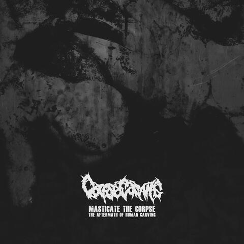 Masticate the Corpse: the Aftermath of Human Carving