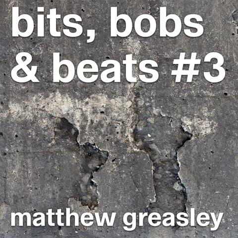 Bits, Bobs & Beats #3