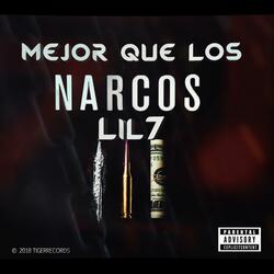 Mejor Que Los Narcos (Lil7)