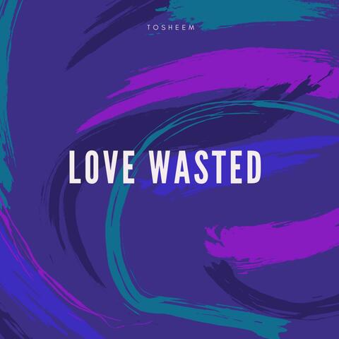 Love Wasted