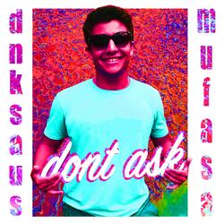 Don't Ask (feat. Mufasa)