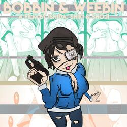 Bobbin & Weebin