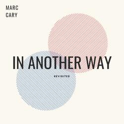 In Another Way (Revisited)