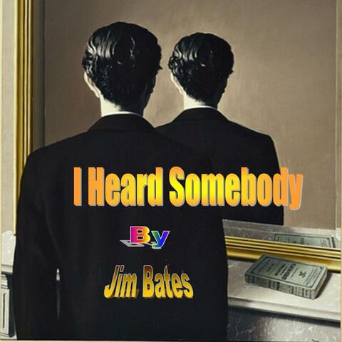 I Heard Somebody....