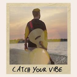 Catch Your Vibe