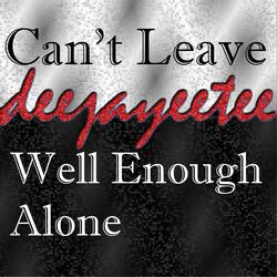 Can't Leave a Place With No Exit