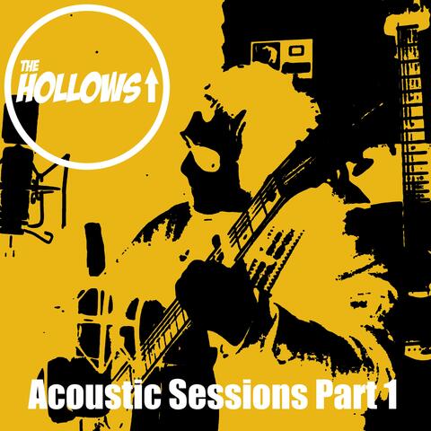The Hollows Acoustic Sessions, Pt. 1