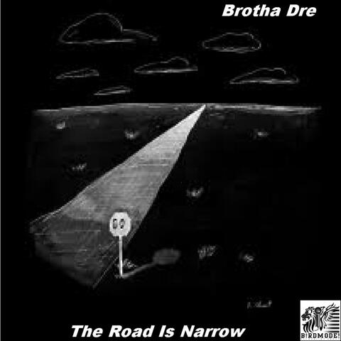 The Road Is Narrow