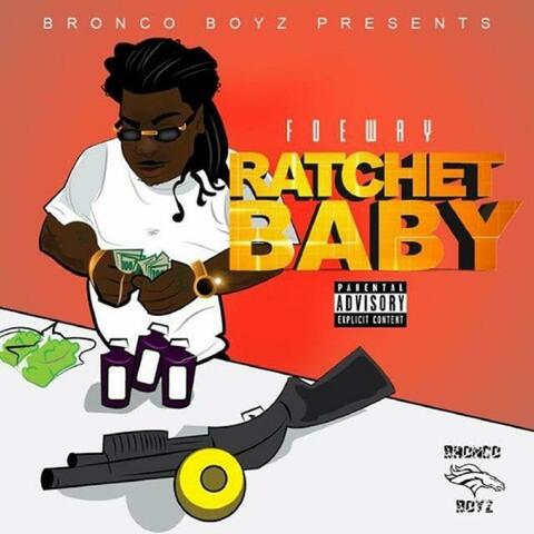 Ratchet Baby