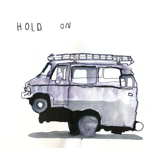 Hold on