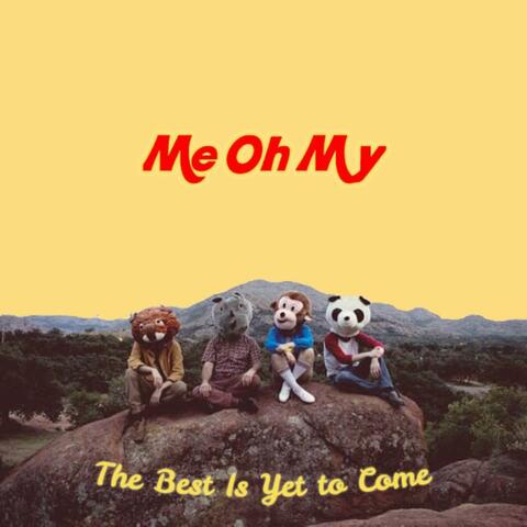 The Best Is Yet to Come