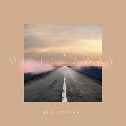 Miles Away