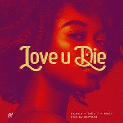 Love U Die