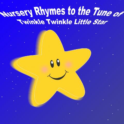 Nursery Rhymes to the Tune of Twinkle Twinkle Little Star