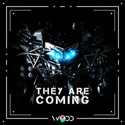 They Are Coming