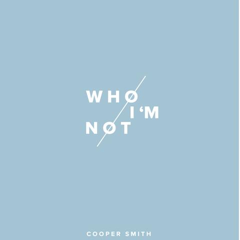 Who I'm Not
