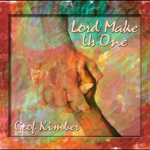 Lord Make Us One