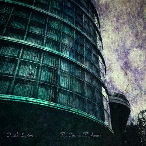 The Cosmic Flophouse