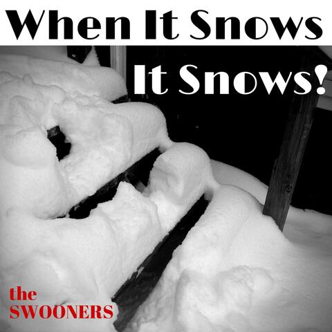 When It Snows, It Snows!