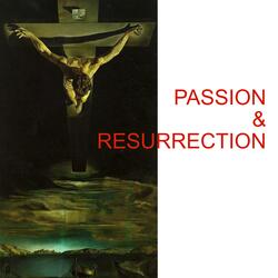 Passion and Resurection