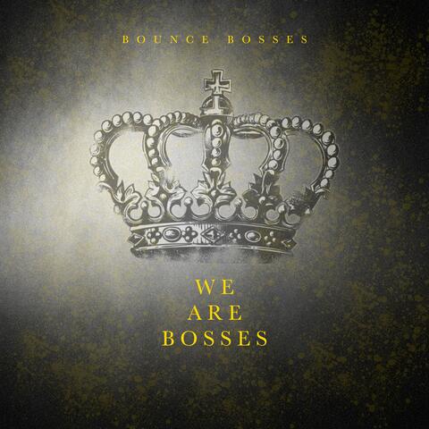 We Are Bosses