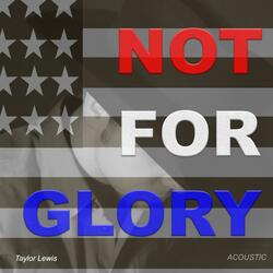 Not for Glory