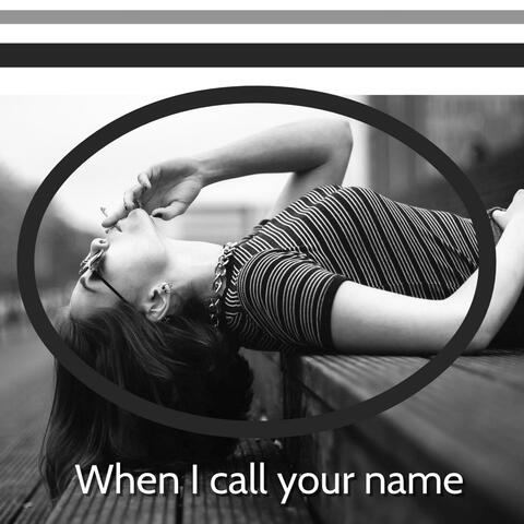When I Call Your Name
