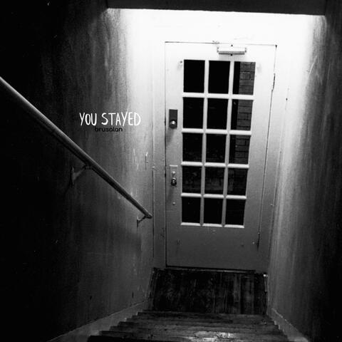 You Stayed