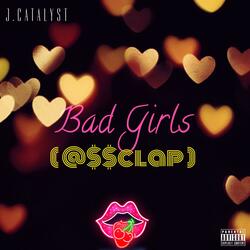 Bad Girls!