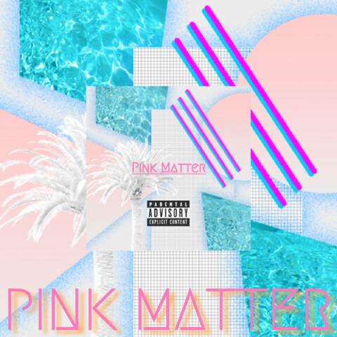 Pink Matter