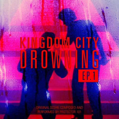 Kingdom City Drowning EP. 1 (Original Motion Picture Soundtrack)