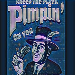 Pimpin' on You