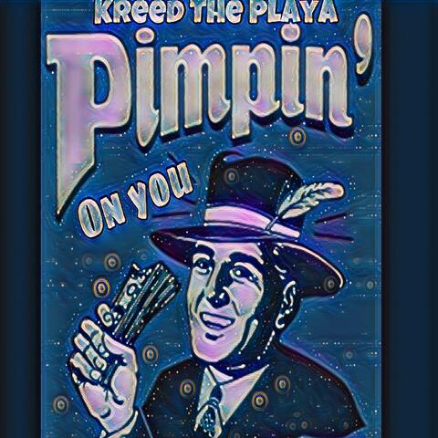 Pimpin' on You