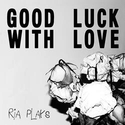 Good Luck With Love