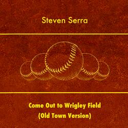 Come Out to Wrigley Field