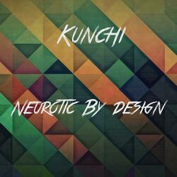 Neurotic by Design