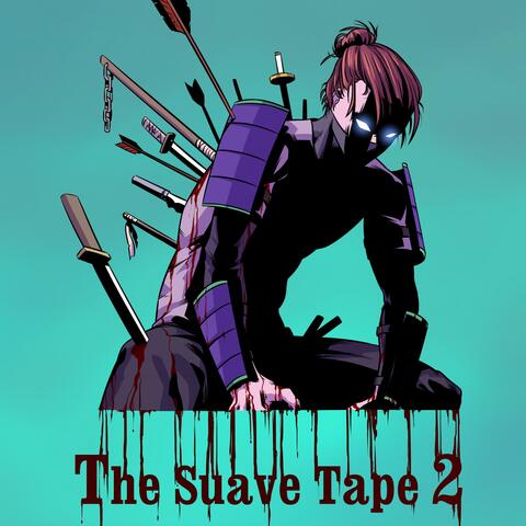 The Suave Tape 2