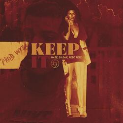 Keep It (feat. Nate Vans & PE$O PETE)