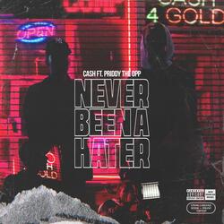 Never Been a Hater (feat. Priddy The Opp)