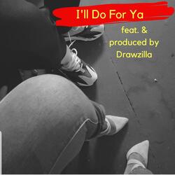 I'll Do for Ya