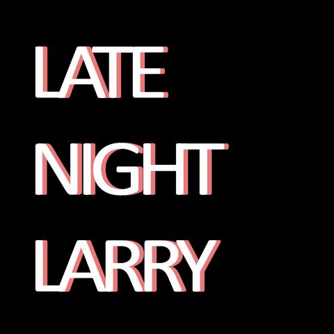 Late Night Larry (The MixxxTape)